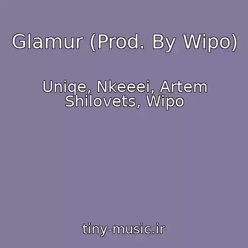کاور آهنگ Glamur (Prod. By Wipo) از Uniqe, Nkeeei, Artem Shilovets, Wipo
