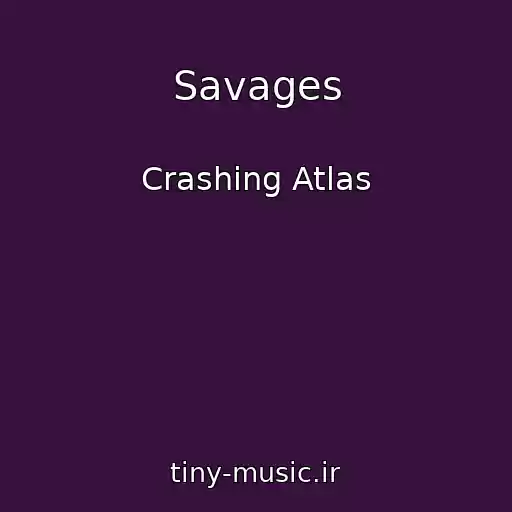 کاور آهنگ Savages از Crashing Atlas