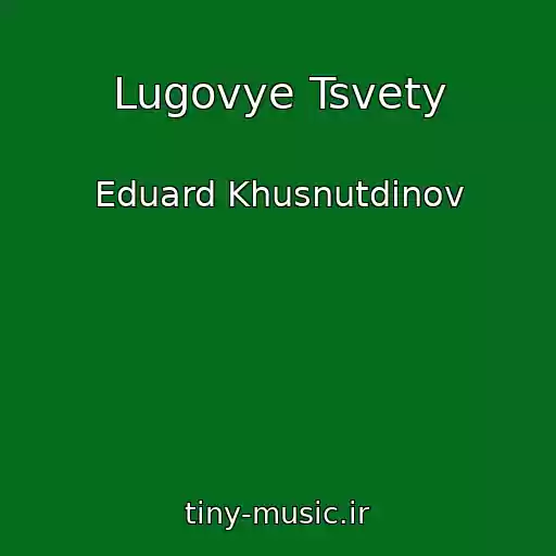 کاور آهنگ Lugovye Tsvety از Eduard Khusnutdinov