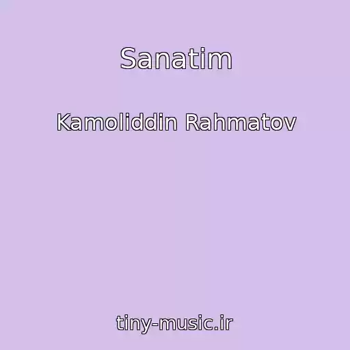 کاور آهنگ Sanatim از Kamoliddin Rahmatov