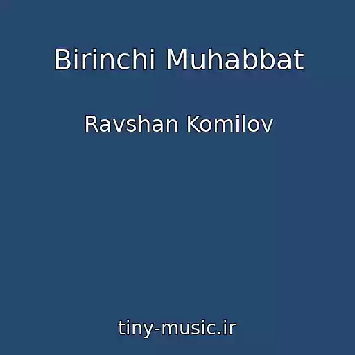کاور آهنگ Birinchi Muhabbat از Ravshan Komilov
