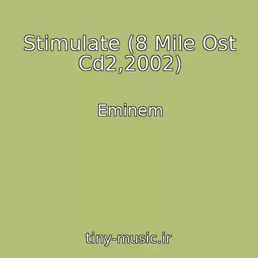 کاور آهنگ Stimulate (8 Mile Ost Cd2,2002) از Eminem