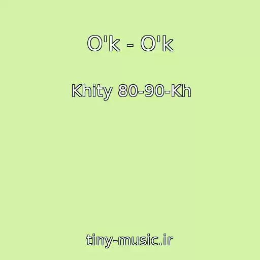 کاور آهنگ O'k - O'k از Khity 80-90-Kh