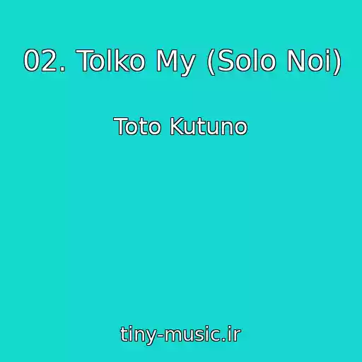 کاور آهنگ 02. Tolko My (Solo Noi) از Toto Kutuno