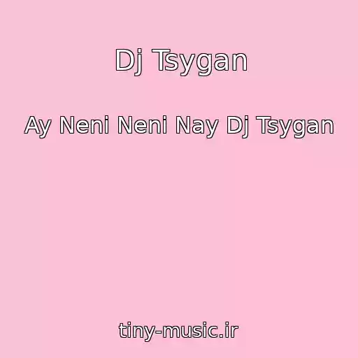 کاور آهنگ Dj Tsygan از Ay Neni Neni Nay Dj Tsygan
