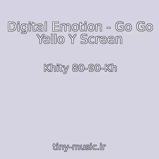 کاور آهنگ Digital Emotion - Go Go Yello Y Screen از Khity 80-90-Kh
