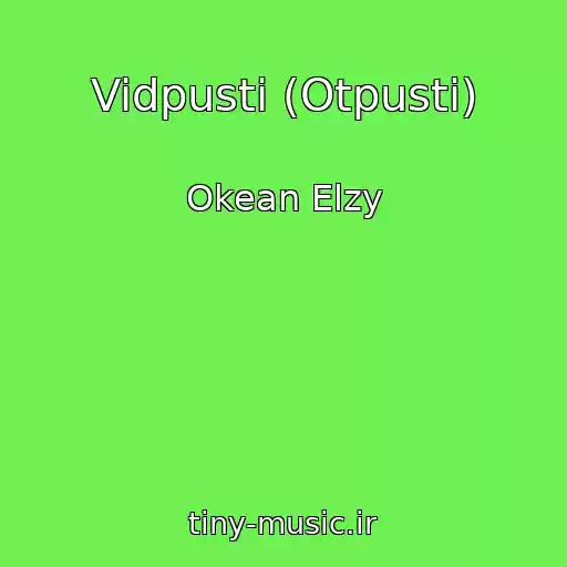 کاور آهنگ Vidpusti (Otpusti) از Okean Elzy
