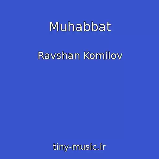 کاور آهنگ Muhabbat از Ravshan Komilov