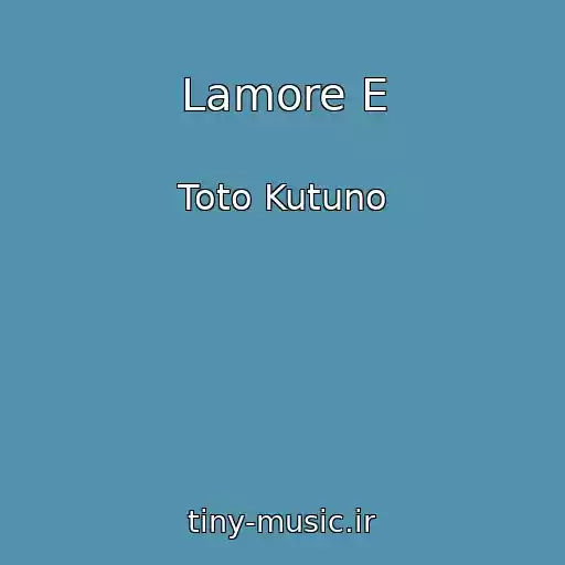 کاور آهنگ Lamore E از Toto Kutuno