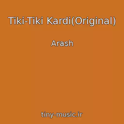 کاور آهنگ Tiki-Tiki Kardi(Original) از Arash