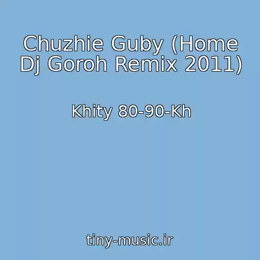 کاور آهنگ Chuzhie Guby (Home Dj Goroh Remix 2011) از Khity 80-90-Kh
