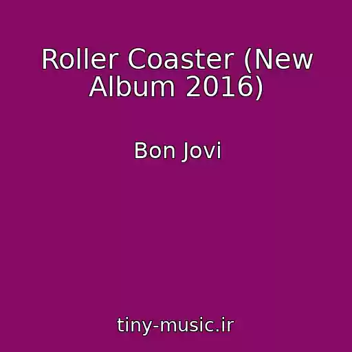 کاور آهنگ Roller Coaster (New Album 2016) از Bon Jovi