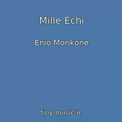 کاور آهنگ Mille Echi از Enio Morikone