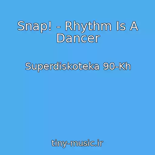 کاور آهنگ Snap! - Rhythm Is A Dancer از Superdiskoteka 90-Kh