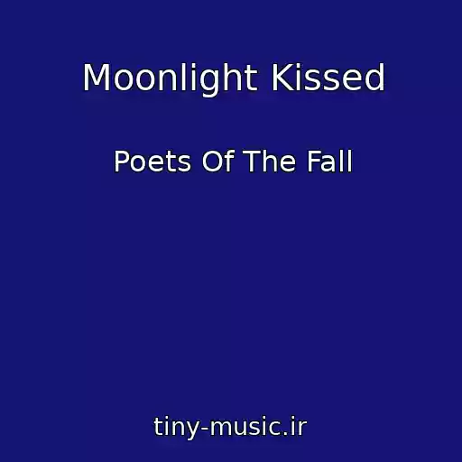 کاور آهنگ Moonlight Kissed از Poets Of The Fall