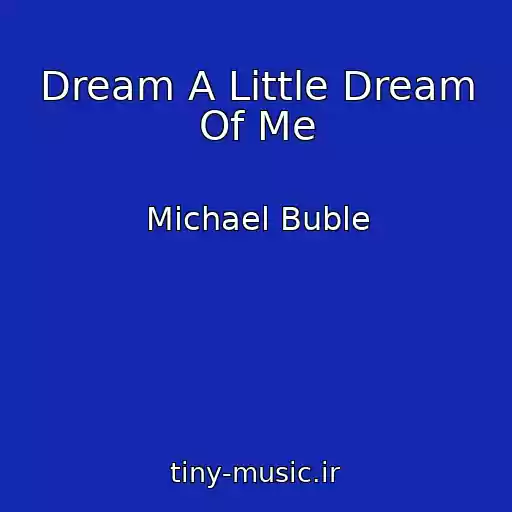 کاور آهنگ Dream A Little Dream Of Me از Michael Buble