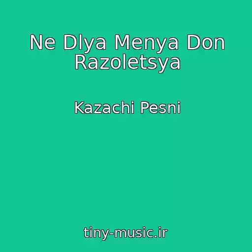 کاور آهنگ Ne Dlya Menya Don Razoletsya از Kazachi Pesni