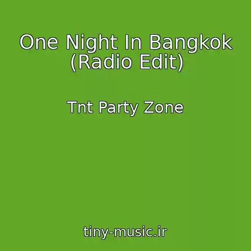 کاور آهنگ One Night In Bangkok (Radio Edit) از Tnt Party Zone