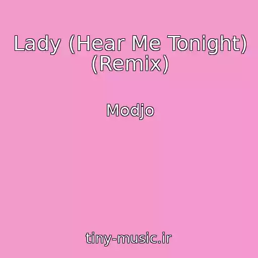 کاور آهنگ Lady (Hear Me Tonight) (Remix) از Modjo
