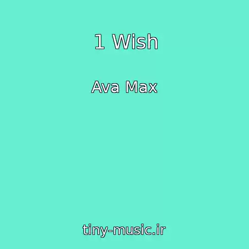 کاور آهنگ 1 Wish از Ava Max