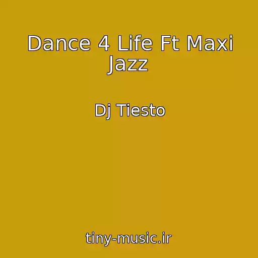 کاور آهنگ Dance 4 Life Ft Maxi Jazz از Dj Tiesto