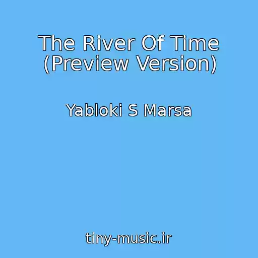 کاور آهنگ The River Of Time (Preview Version) از Yabloki S Marsa