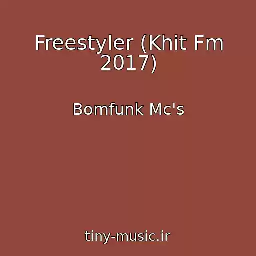 کاور آهنگ Freestyler (Khit Fm 2017) از Bomfunk Mc's