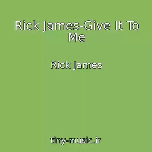 کاور آهنگ Rick James-Give It To Me از Rick James