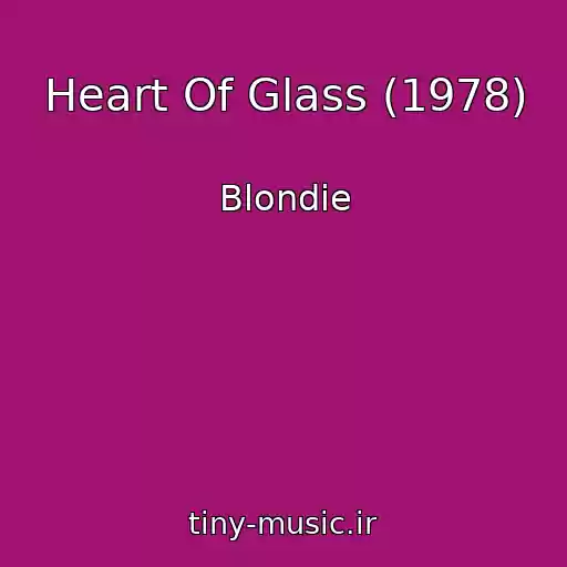 کاور آهنگ Heart Of Glass (1978) از Blondie