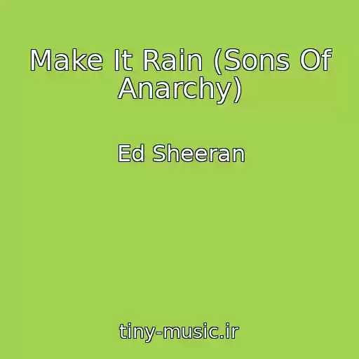 کاور آهنگ Make It Rain (Sons Of Anarchy) از Ed Sheeran