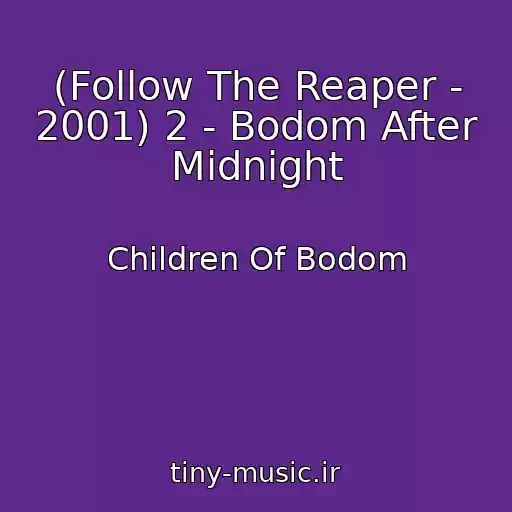 کاور آهنگ (Follow The Reaper - 2001) 2 - Bodom After Midnight از Children Of Bodom