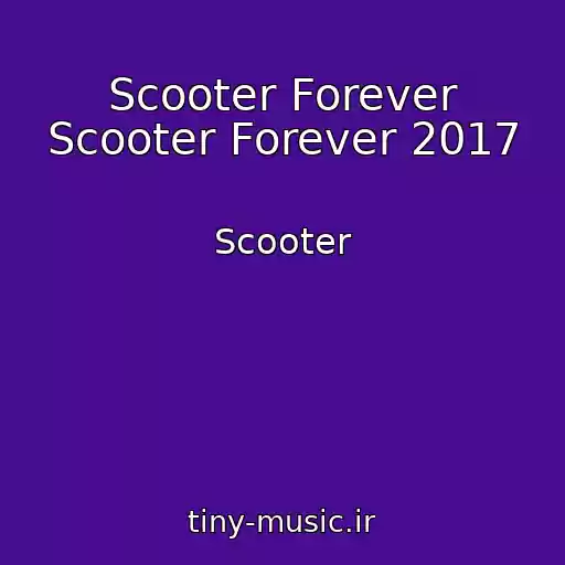 کاور آهنگ Scooter Forever Scooter Forever 2017 از Scooter