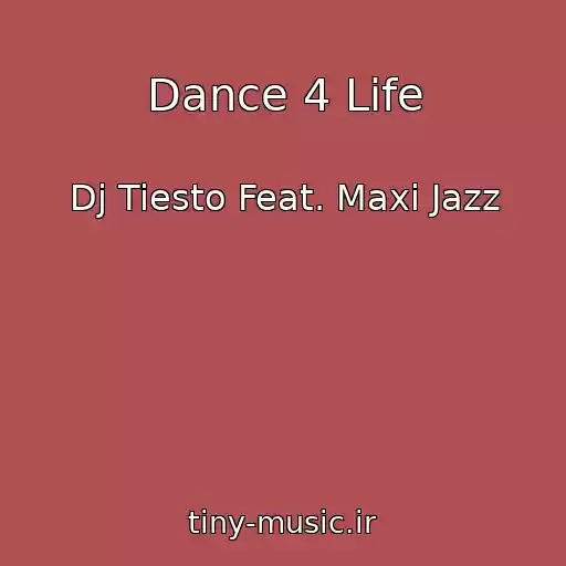 کاور آهنگ Dance 4 Life از Dj Tiesto Feat. Maxi Jazz