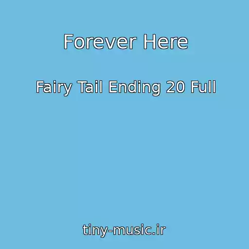 کاور آهنگ Forever Here از Fairy Tail Ending 20 Full