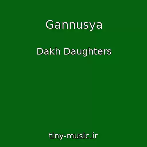 کاور آهنگ Gannusya از Dakh Daughters