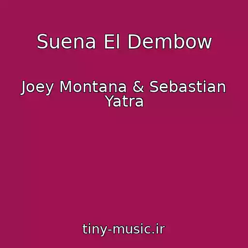 کاور آهنگ Suena El Dembow از Joey Montana & Sebastian Yatra