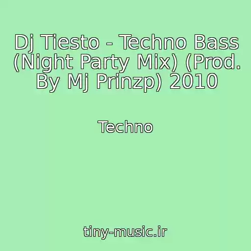 کاور آهنگ Dj Tiesto - Techno Bass (Night Party Mix) (Prod. By Mj Prinzp) 2010 از Techno