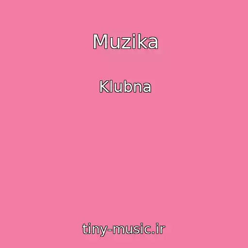 کاور آهنگ Muzika از Klubna