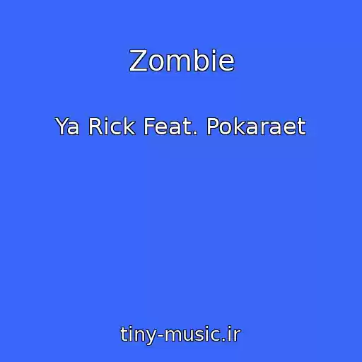 کاور آهنگ Zombie از Ya Rick Feat. Pokaraet