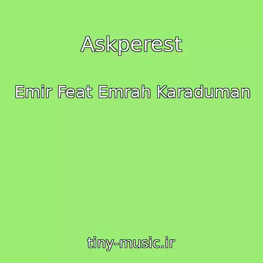 کاور آهنگ Askperest از Emir Feat Emrah Karaduman