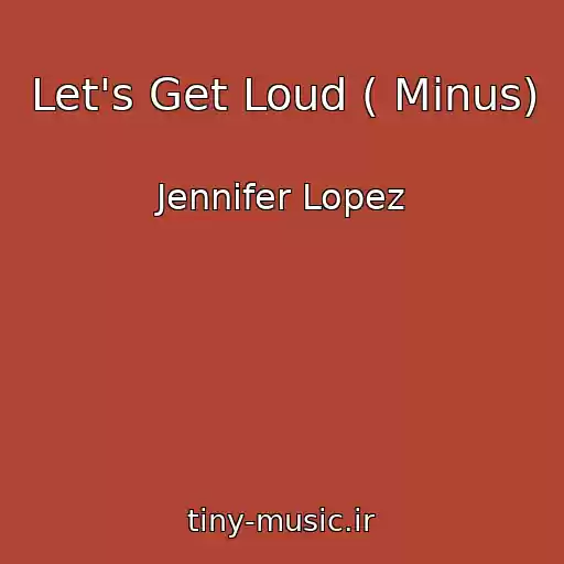کاور آهنگ Let's Get Loud ( Minus) از Jennifer Lopez