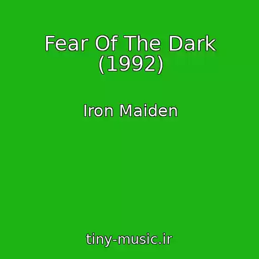 کاور آهنگ Fear Of The Dark (1992) از Iron Maiden
