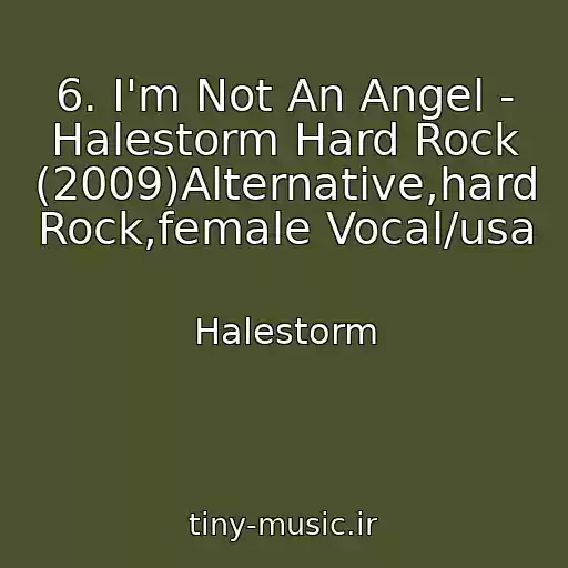 کاور آهنگ 6. I'm Not An Angel - Halestorm Hard Rock (2009)Alternative,hard Rock,female Vocal/usa از Halestorm