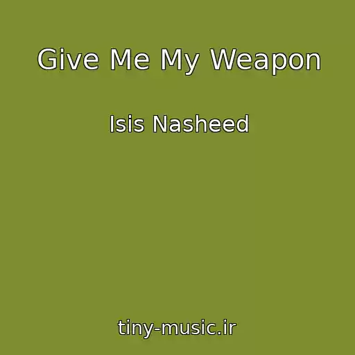 کاور آهنگ Give Me My Weapon از Isis Nasheed