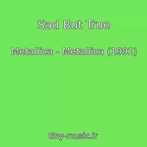 کاور آهنگ Sad But True از Metallica - Metallica (1991)