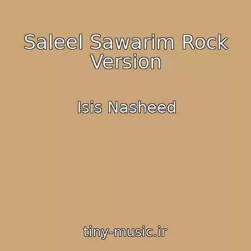 کاور آهنگ Saleel Sawarim Rock Version از Isis Nasheed