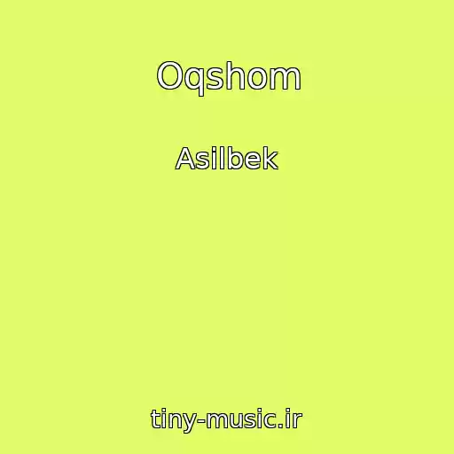 کاور آهنگ Oqshom از Asilbek