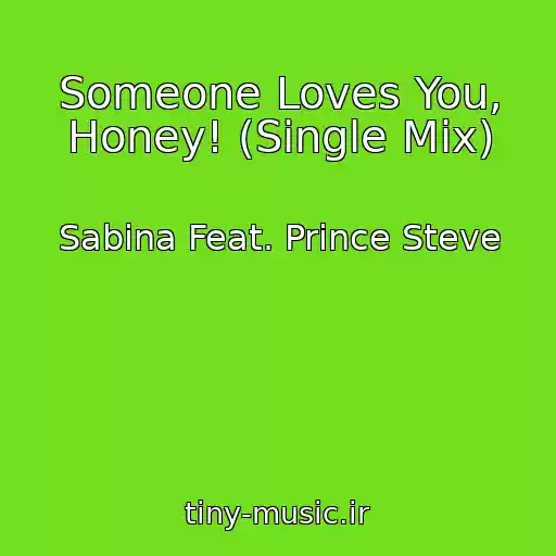 کاور آهنگ Someone Loves You, Honey! (Single Mix) از Sabina Feat. Prince Steve