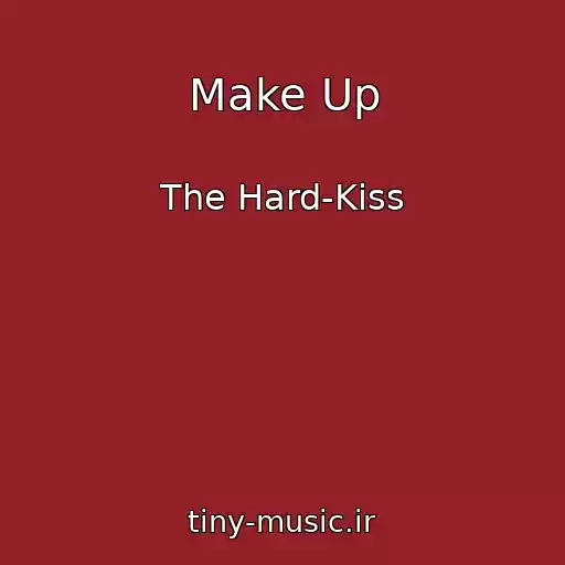 کاور آهنگ Make Up از The Hard-Kiss
