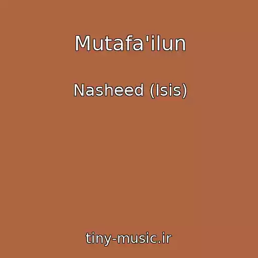 کاور آهنگ Mutafa'ilun از Nasheed (Isis)